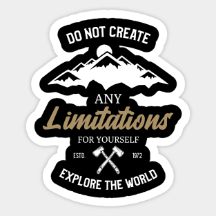 Do Not Create Any Limitations For Yourself Explore The World Sticker